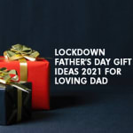 Lockdown Father's Day Gift Ideas 2021 for Loving Dad 27 Lockdown Father's Day Gift Ideas 2021 for Loving Dad 3