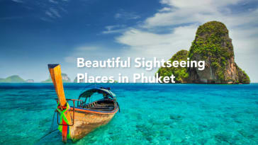 Beautiful Sightseeing Places in Phuket