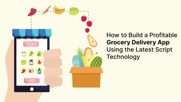 How to Build a Profitable Grocery Delivery App Using the Latest Script