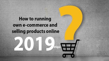 How to running own e-commerce website and selling products online 2019