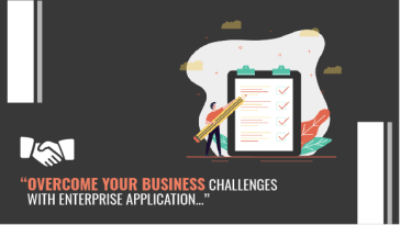 Overcome your Business challenges with Enterprise Application