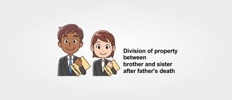 Division-of-property-between-brother-and-sister-after-father-death