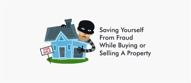 Saving-Yourself-From-Fraud-While-Buying-or-Selling-A-Property