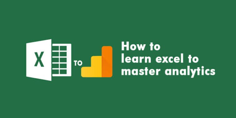 How to learn excel to master analytics