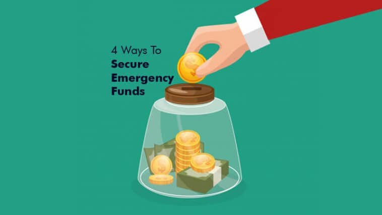 4 Ways To Secure Emergency Funds