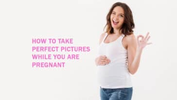 How to Take Perfect Pictures While You Are Pregnant