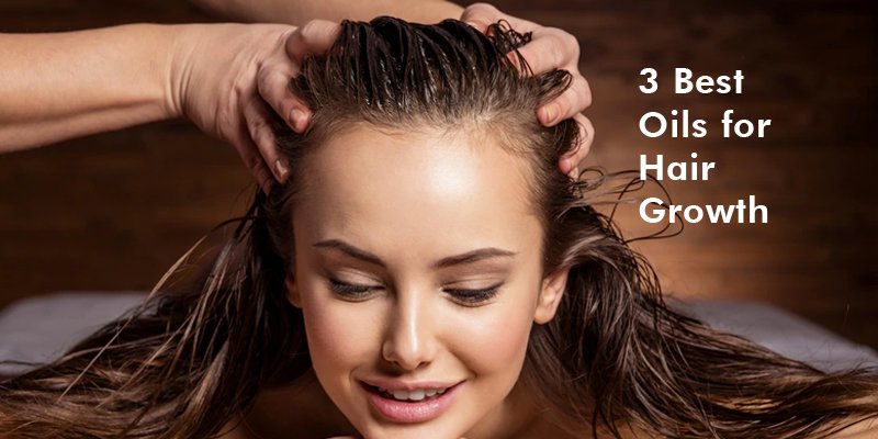 3 Best Oils for Hair Growth
