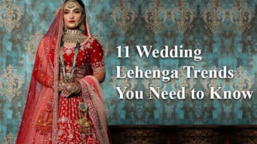 11 Wedding Lehenga Trends You Need to Know