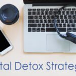 Digital Detox Strategies for a More Mindful Life Tips to Promote Mental Well-being