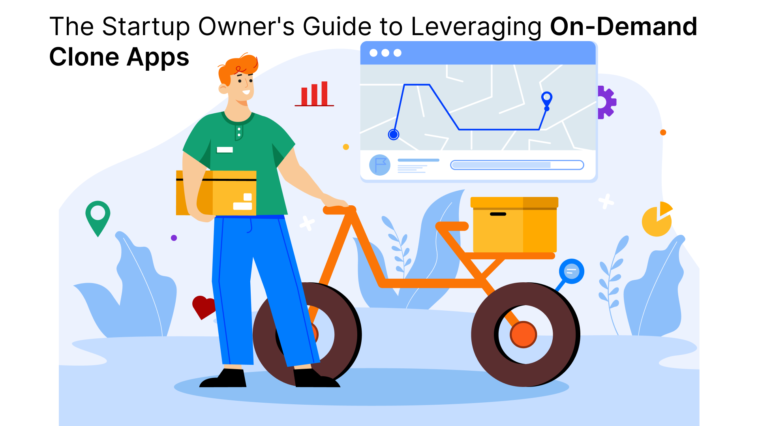 The Startup Owner's Guide to Leveraging On-Demand Clone Apps 7 The Startup Owner's Guide to Leveraging On-Demand Clone Apps