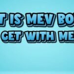 What is MEV Bot - Get with Me 1