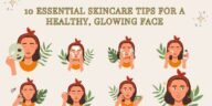 10 Essential Skincare Tips for a Healthy, Glowing Face