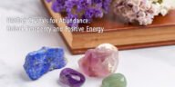 5 Healing Crystals for Abundance, Prosperity and Positive Energy