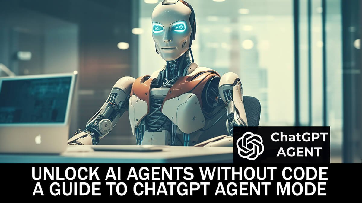 A Guide to ChatGPT Agent Mode: Unlock AI Agents Without Code 1 A Guide to ChatGPT Agent Mode Unlock AI Agents Without Code